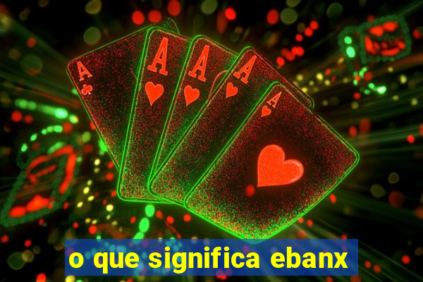 o que significa ebanx